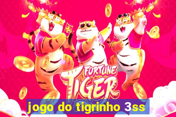 jogo do tigrinho 3ss