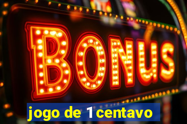 jogo de 1 centavo
