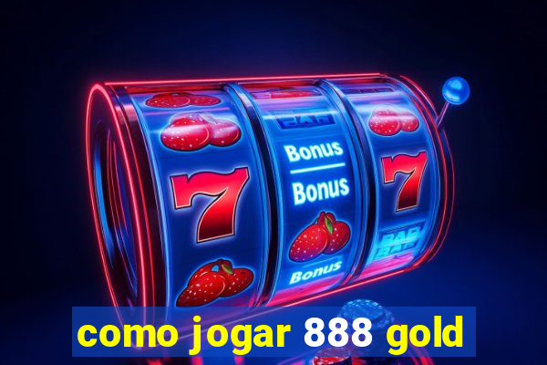 como jogar 888 gold