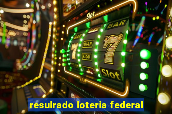 resulrado loteria federal