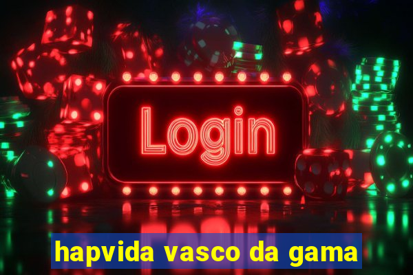 hapvida vasco da gama