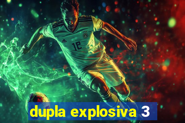 dupla explosiva 3