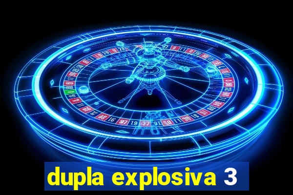 dupla explosiva 3