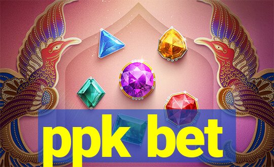 ppk bet