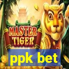 ppk bet