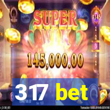 317 bet