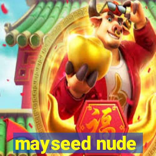 mayseed nude