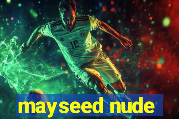 mayseed nude