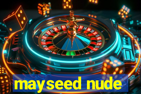 mayseed nude