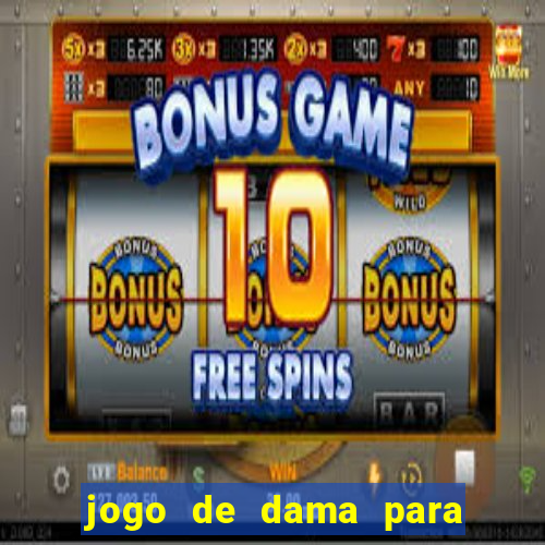jogo de dama para ganhar dinheiro