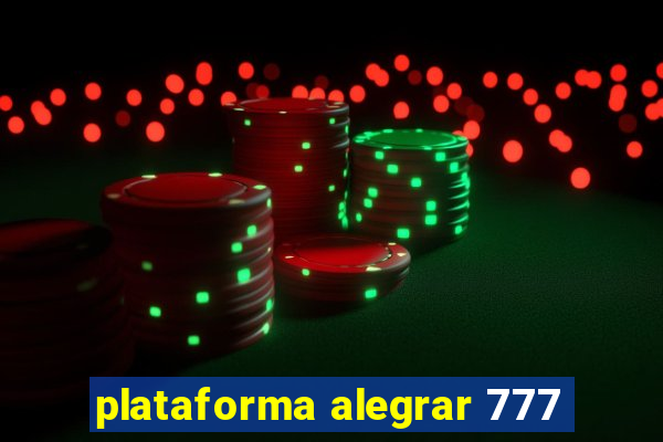 plataforma alegrar 777
