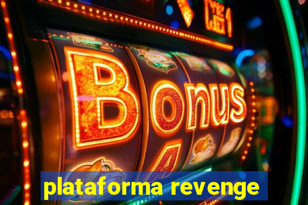 plataforma revenge