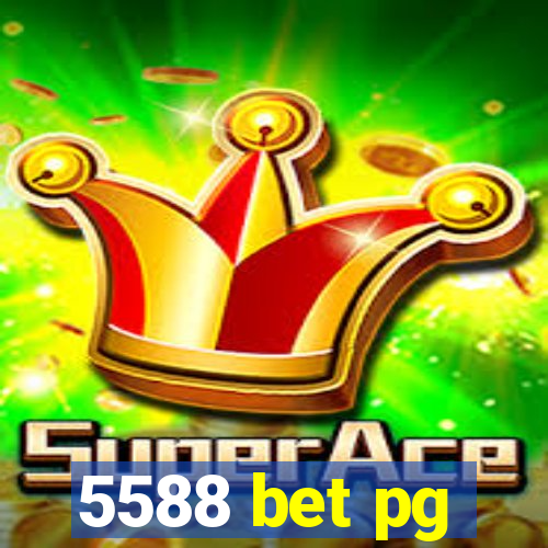 5588 bet pg