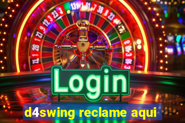 d4swing reclame aqui