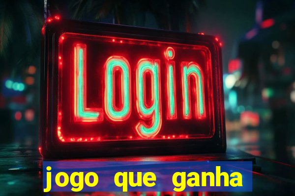 jogo que ganha dinheiro sem colocar dinheiro