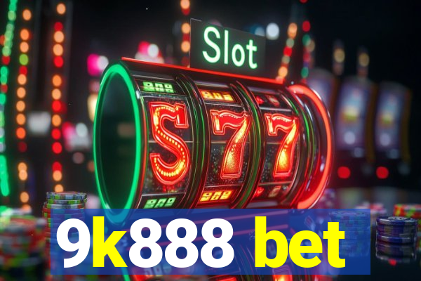 9k888 bet