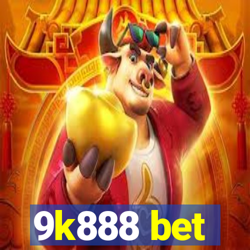 9k888 bet