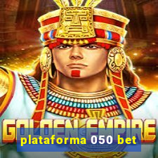 plataforma 050 bet