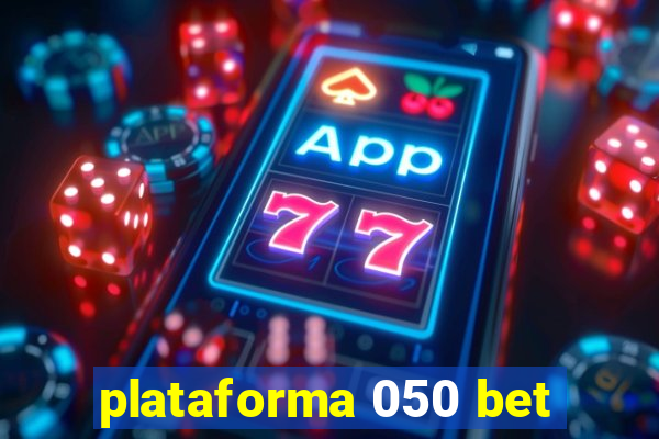 plataforma 050 bet