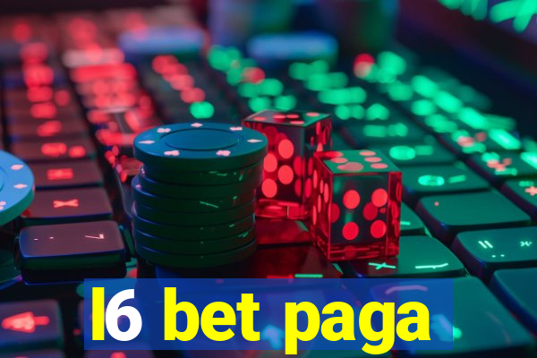 l6 bet paga