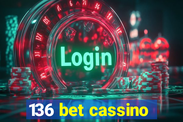 136 bet cassino