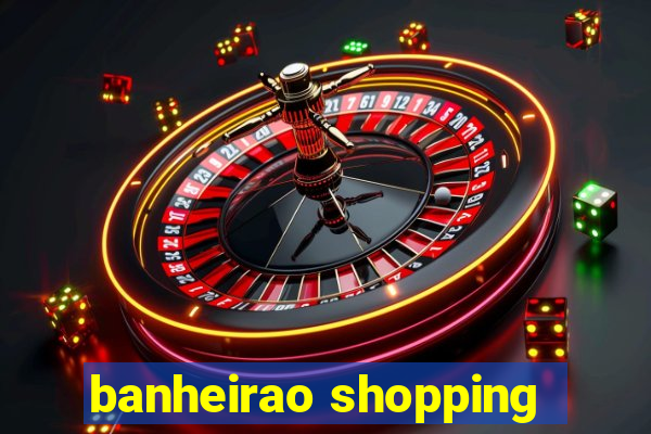 banheirao shopping
