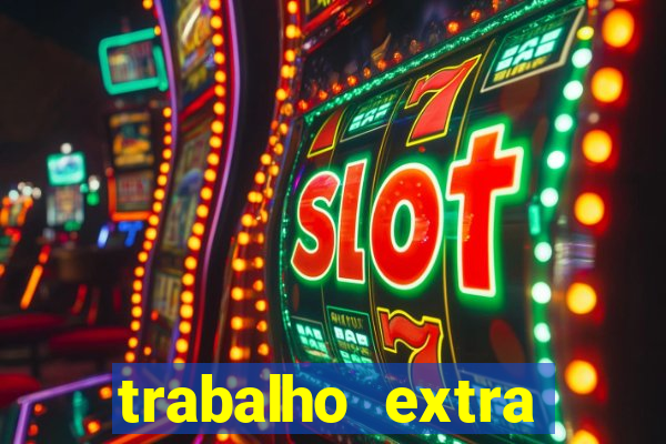 trabalho extra final de semana