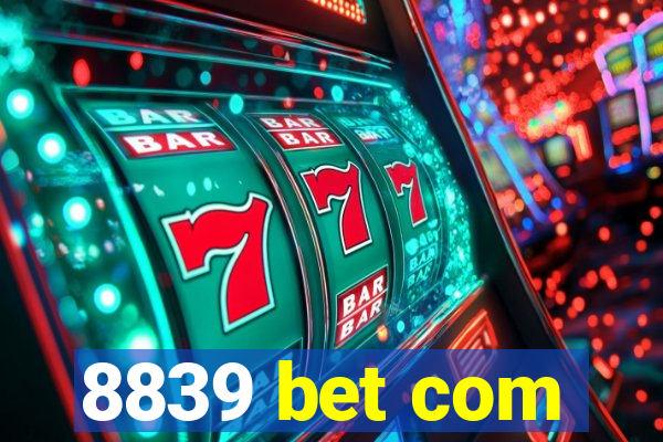 8839 bet com