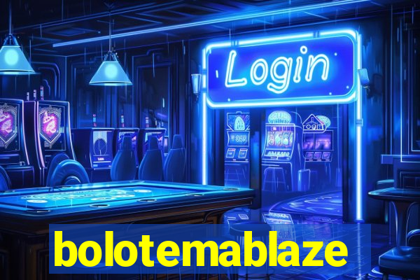 bolotemablaze