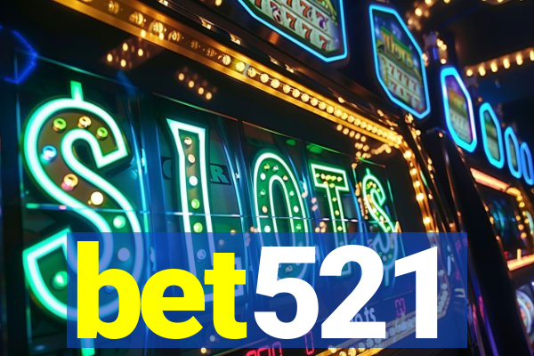 bet521