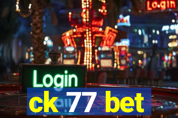 ck 77 bet