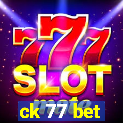 ck 77 bet
