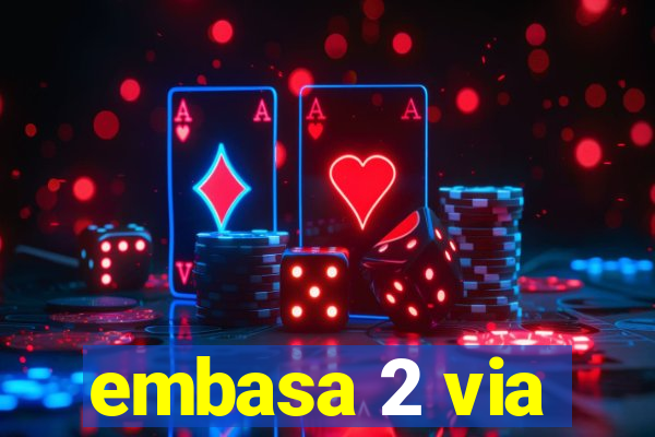embasa 2 via