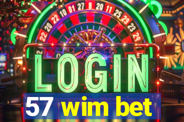 57 wim bet