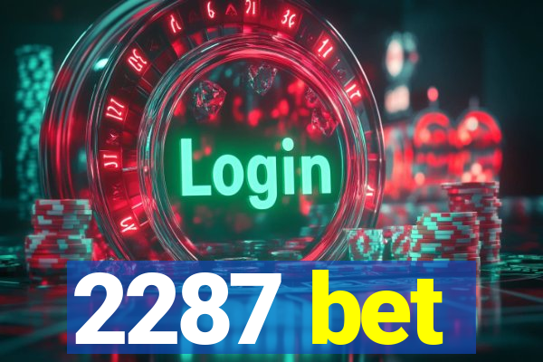 2287 bet