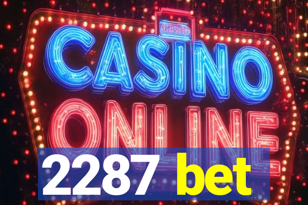 2287 bet