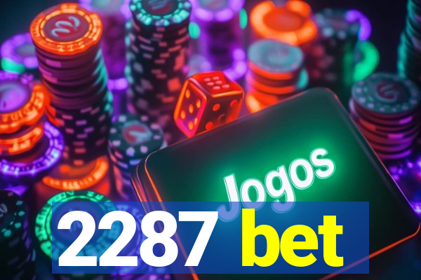 2287 bet