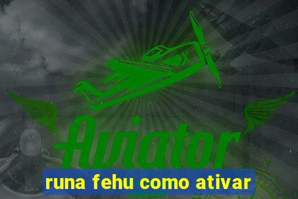 runa fehu como ativar
