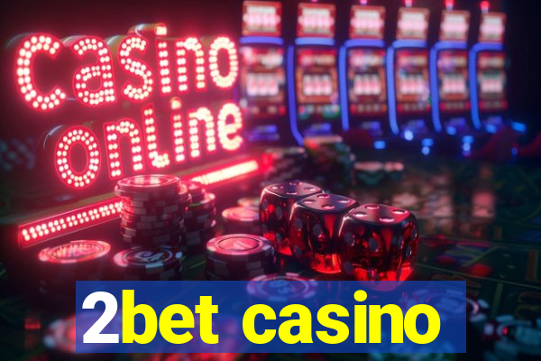 2bet casino