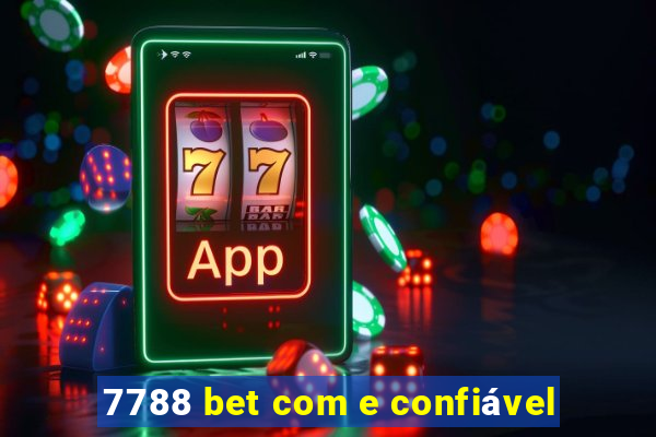 7788 bet com e confiável