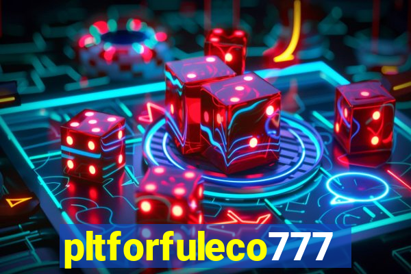 pltforfuleco777