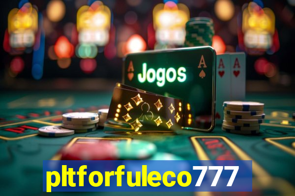 pltforfuleco777