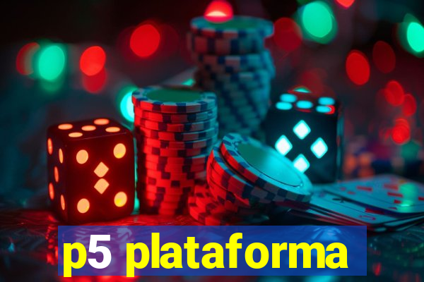 p5 plataforma