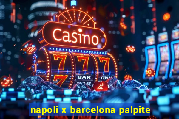 napoli x barcelona palpite