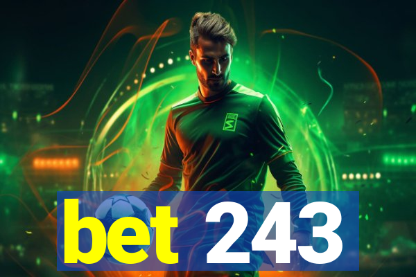 bet 243