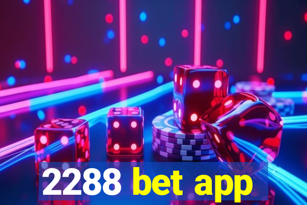 2288 bet app