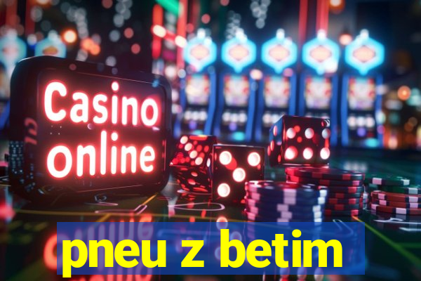 pneu z betim