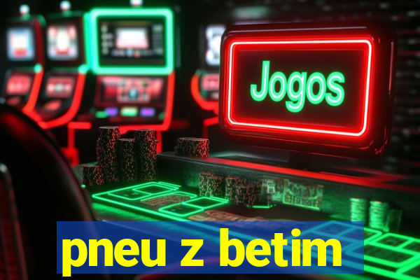 pneu z betim
