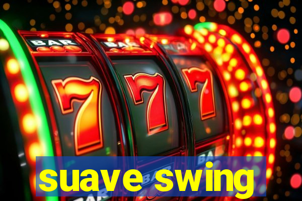 suave swing
