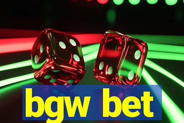 bgw bet